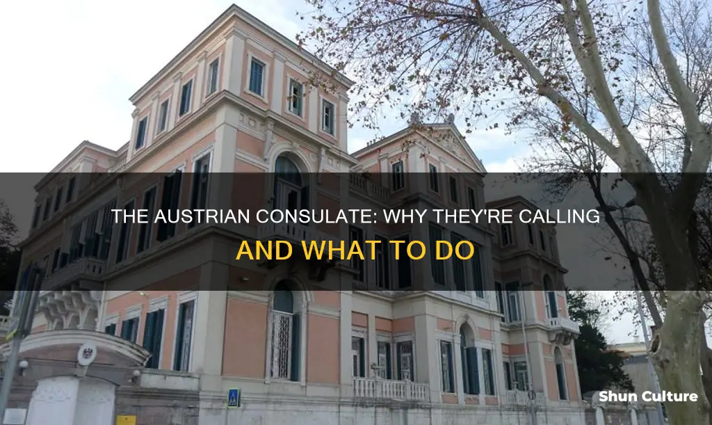 why is the austrian consulate calling me