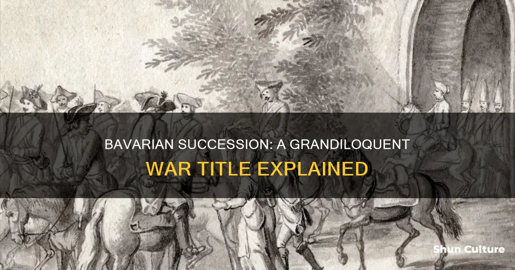 why is the war of bavarian succession a grandiloquent title