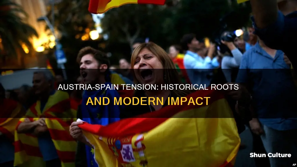 why is there tension between austria and spain