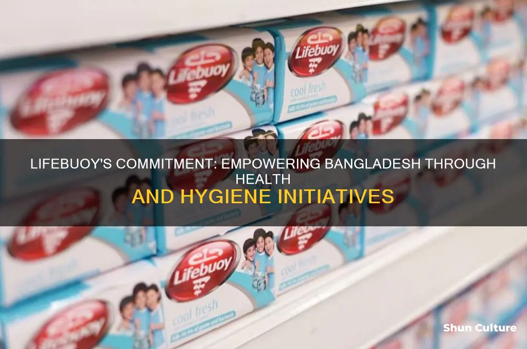 why lifebuoy supporting bangladesh