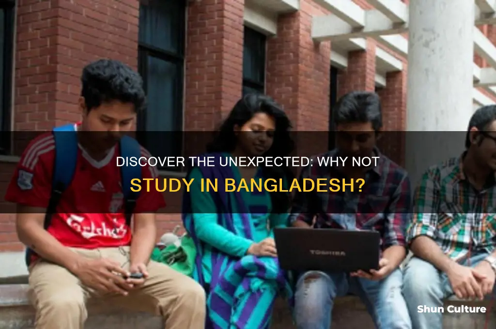why not study in bangladesh