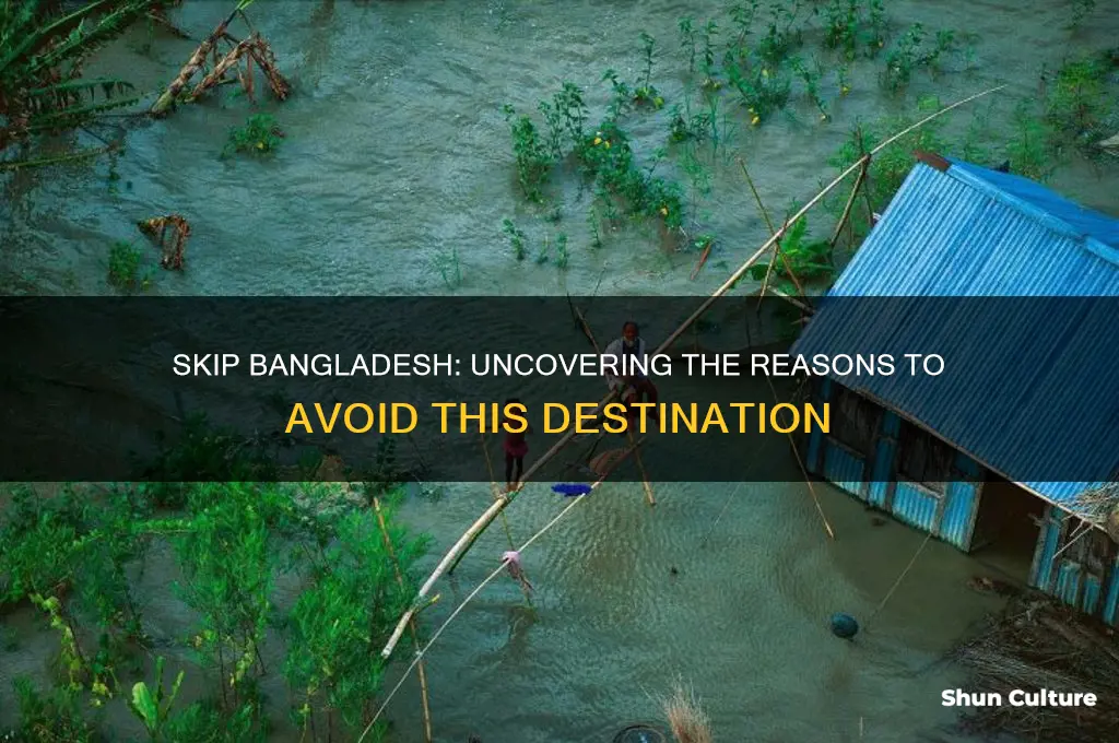 why not to visit bangladesh