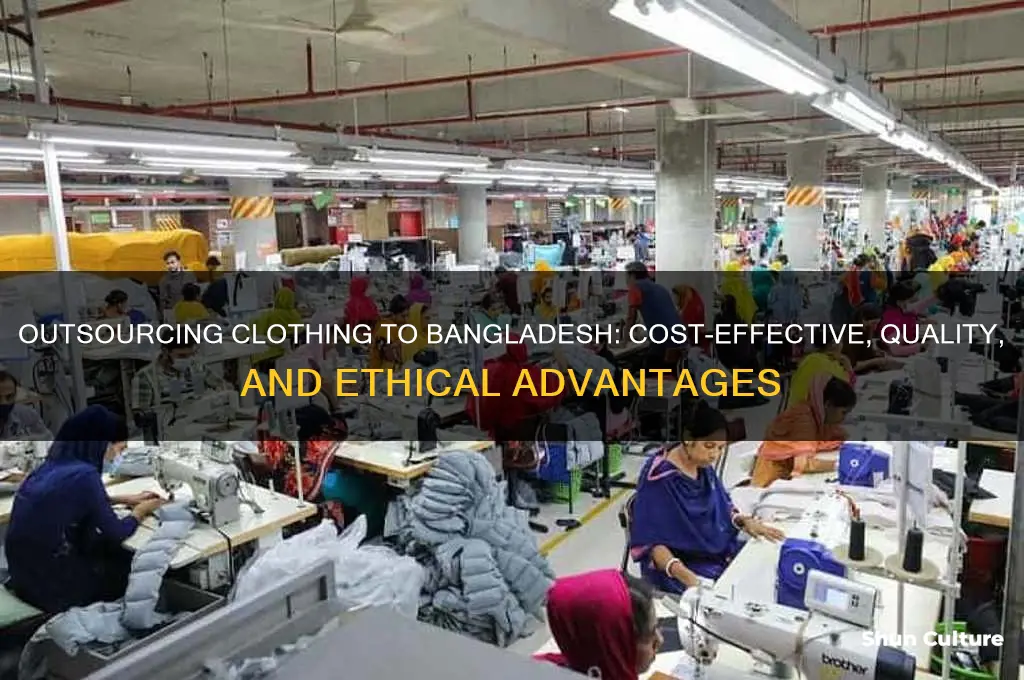 why outsource clothing in bangladesh