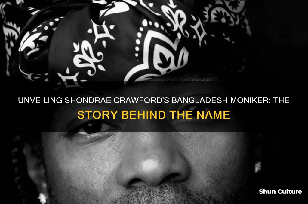 why shondrae crawford calls himself bangladesh