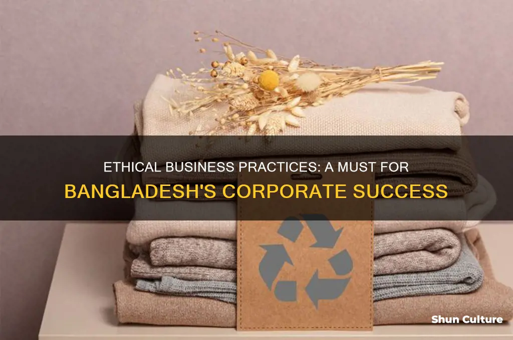 why should companies be ethical in bangladesh