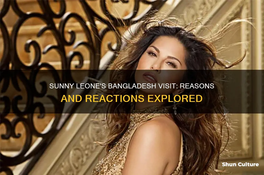 why sunny leone in bangladesh