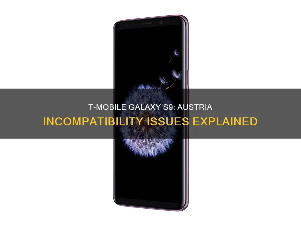 why t-mobile galaxy s9 does not work in austria
