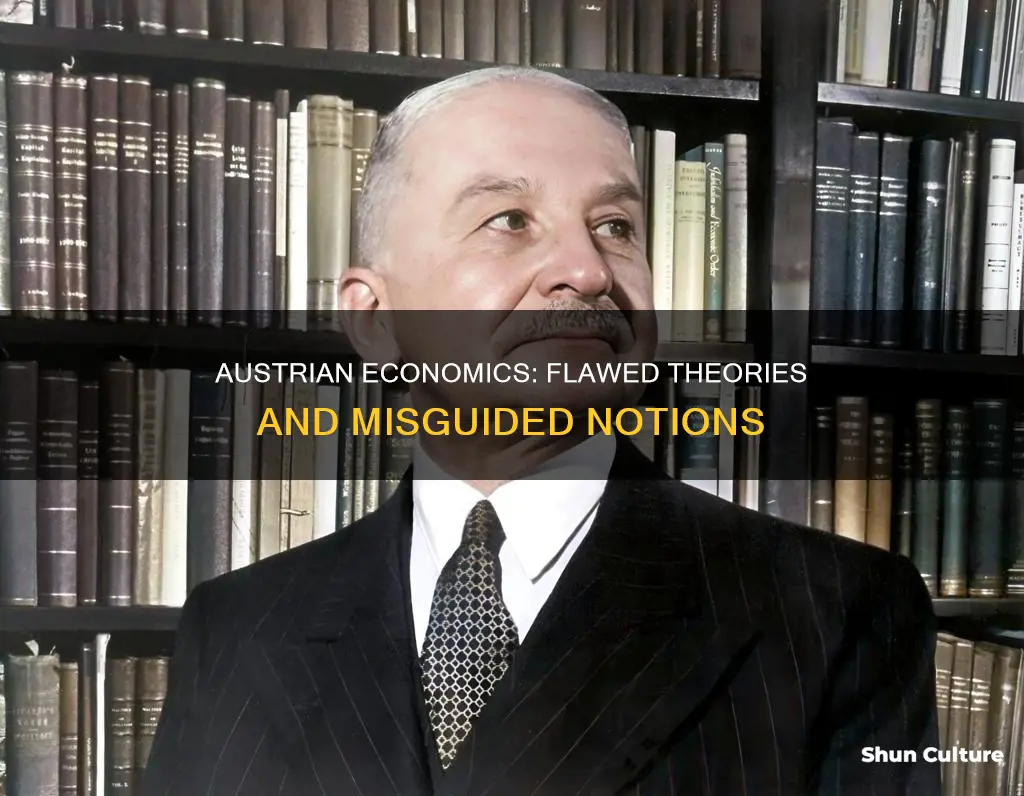 why the austrian school of economics is wrong