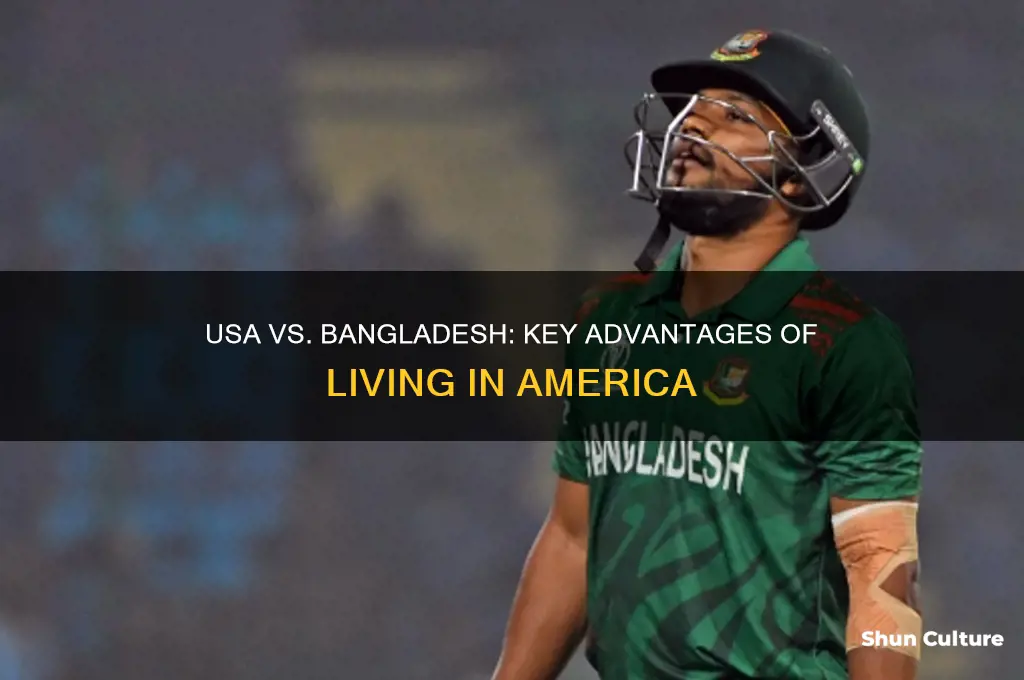 why usa is better country than bangladesh