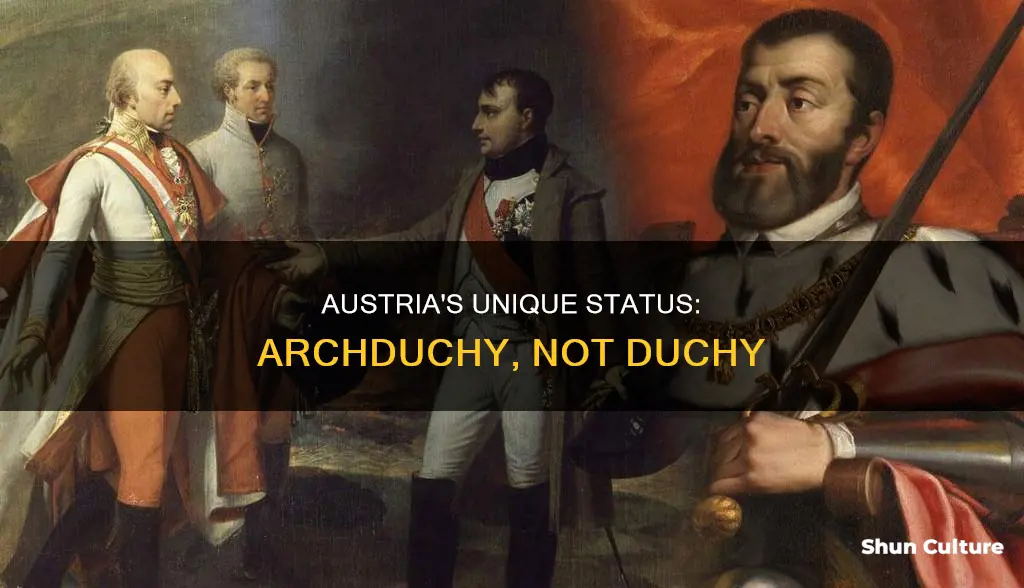 why was austria an archduchy and not a duchy
