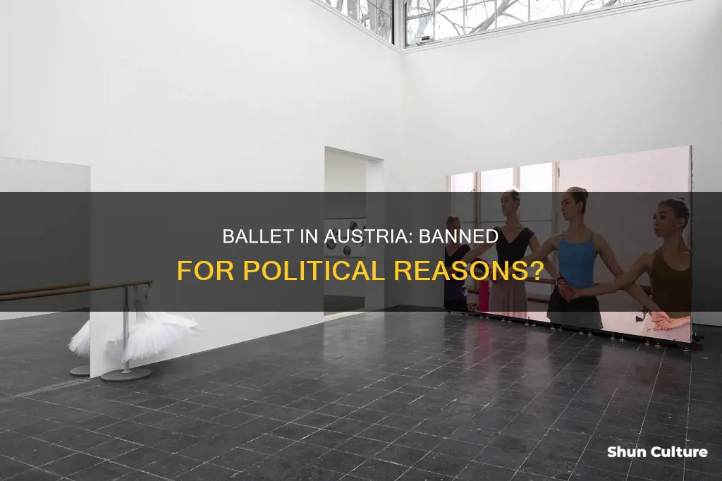 why was ballet banned in austria