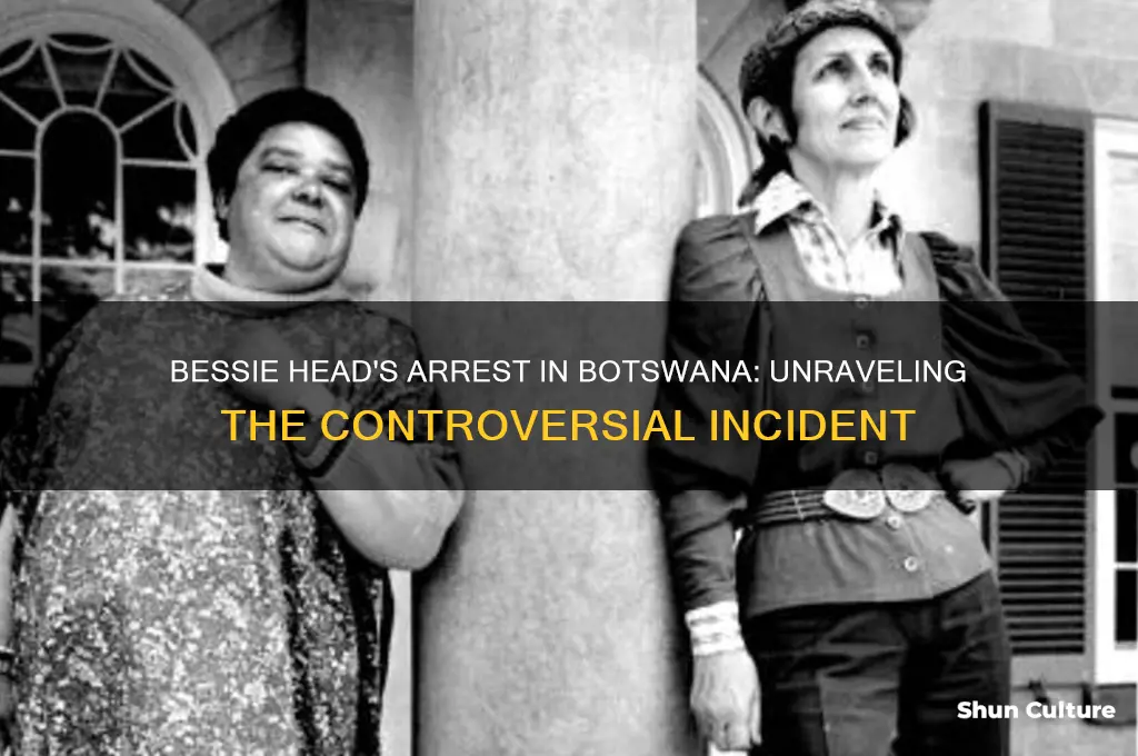 why was bessie head arrested in botswana