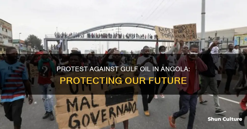 why we protest gulf oil in angola