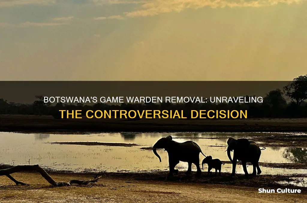 why were botswana game wardens removed