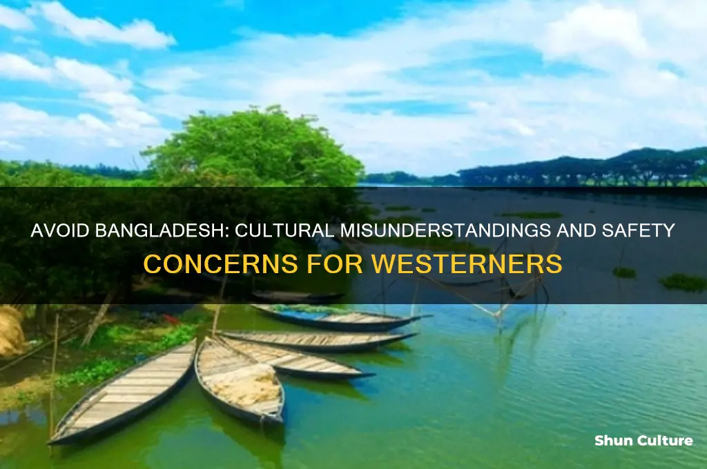 why westerners should not visit bangladesh