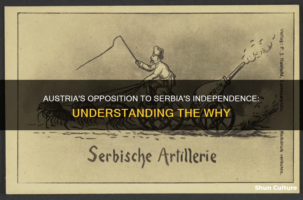 why wouldnt austria let serbia be independent