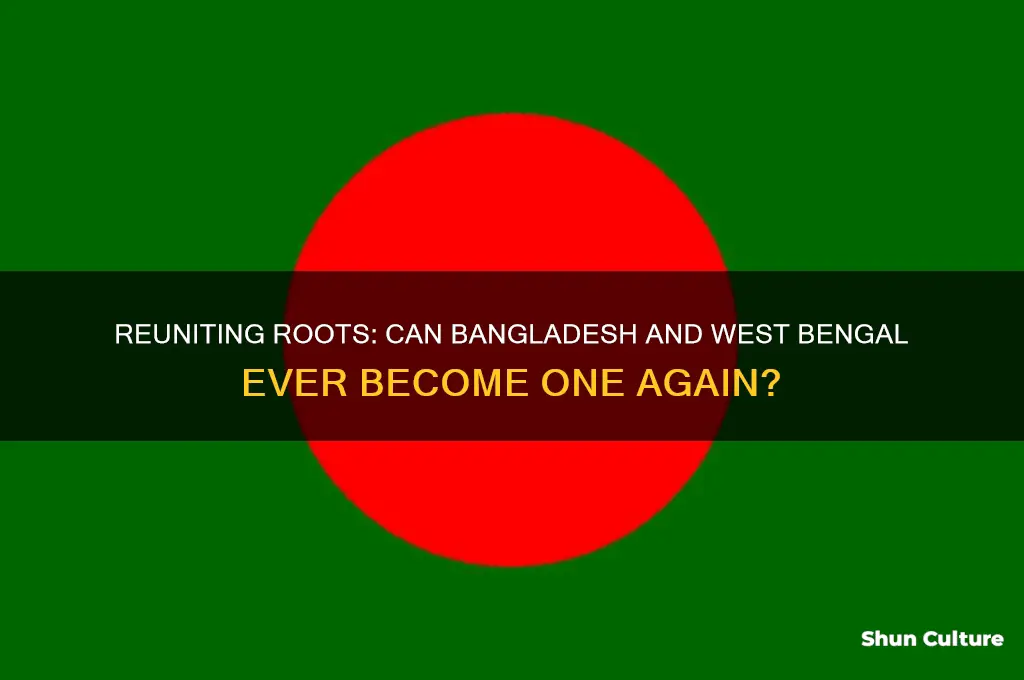 will bangladesh and west bengal become one again