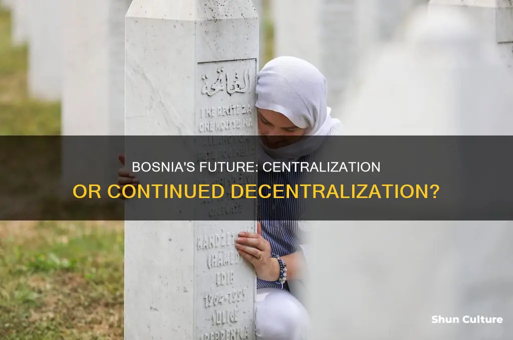 will bosnia be centralized