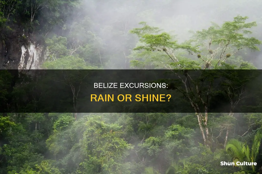 will excursions still take place in belize if raining