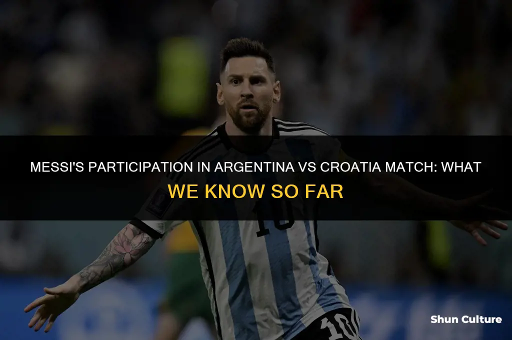 will messi play argentina vs croatia