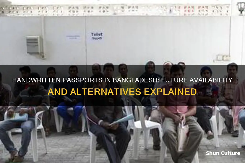 will new passport hand written be still available in bangladesh