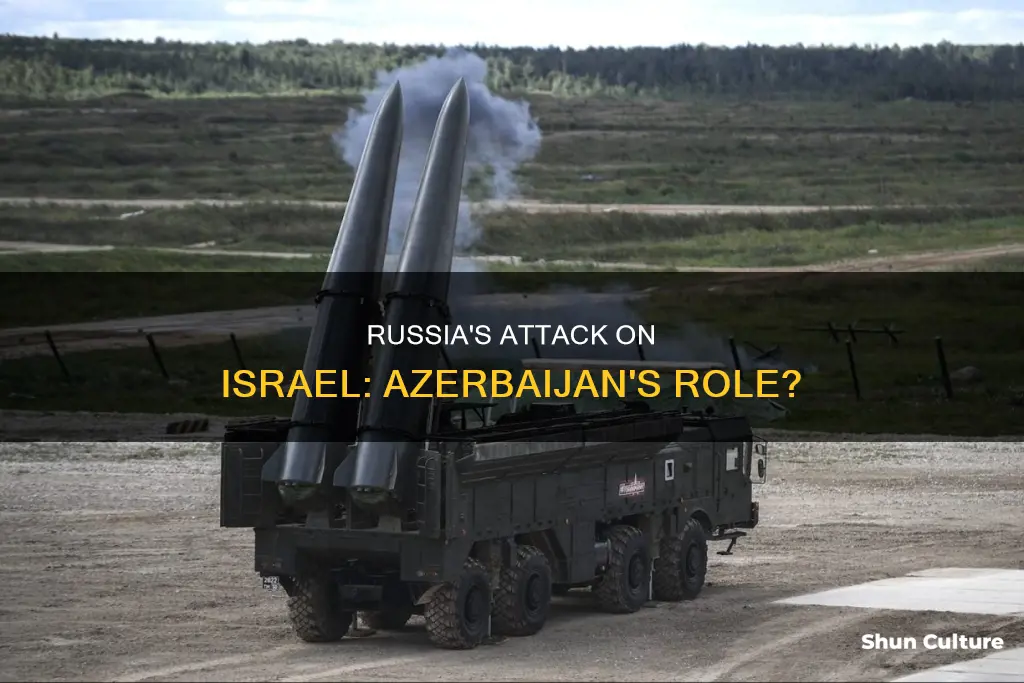 will russia attack israel through azerbaijan