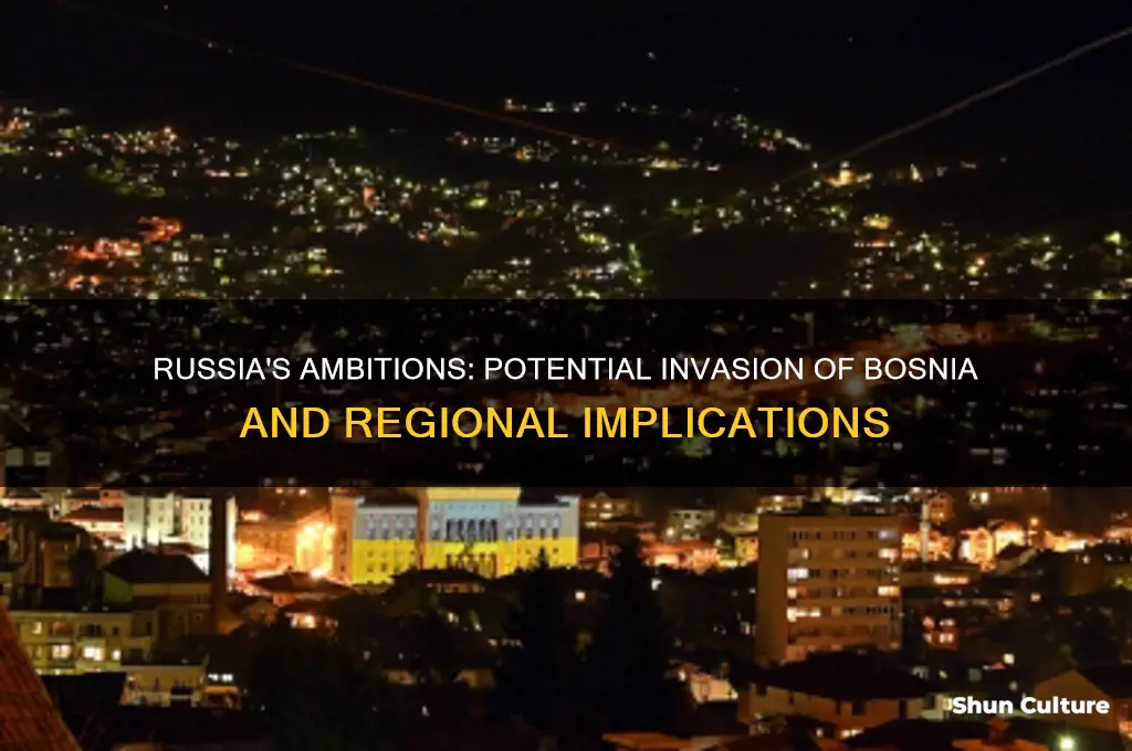 will russia invade bosnia