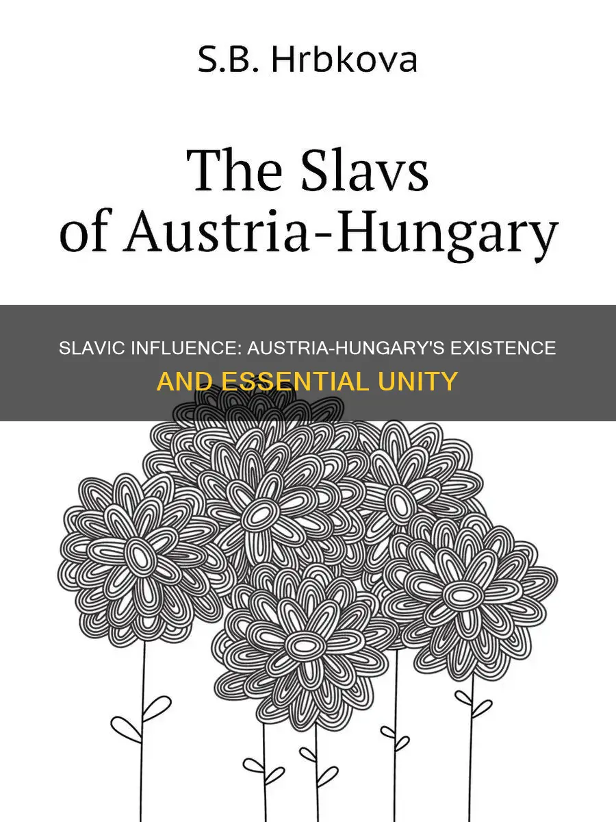 would austria hungary stilll exist without slavs